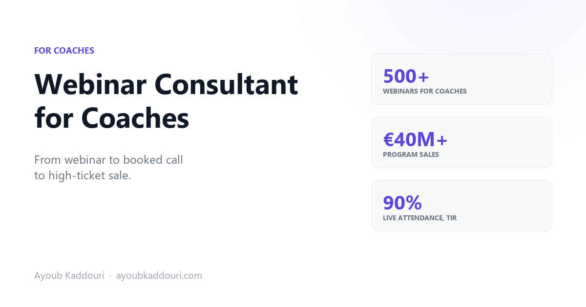 Webinar consultant for coaches Ayoub Kaddouri: 500+ webinars, €40M+ program sales